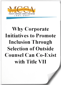 Why Corporate Initiatives to Promote Inclusion Through Selection of Outside Counsel Can Co-Exist with Title VII: Another Look at Corporate Counsel Requests for Law Firm Diversity